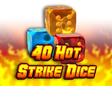 40 Hot Strike Dice Brabet
