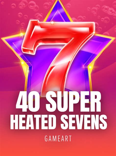 40 Super Heated Sevens Betano