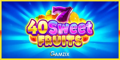 40 Sweet Fruits Bwin