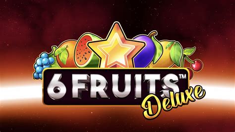 6 Fruits Deluxe Betano