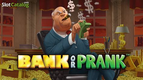 Bank Or Prank Slot Gratis