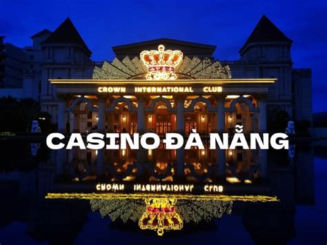 Casino Coroa Da Nang Tuyen Esterco 2024