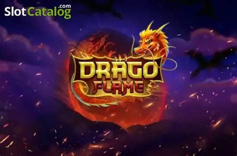 Drago Flame Review 2024