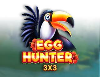 Egg Hunter 3x3 Bwin