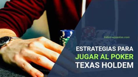 Estrategia Para Jugar Texas Holdem