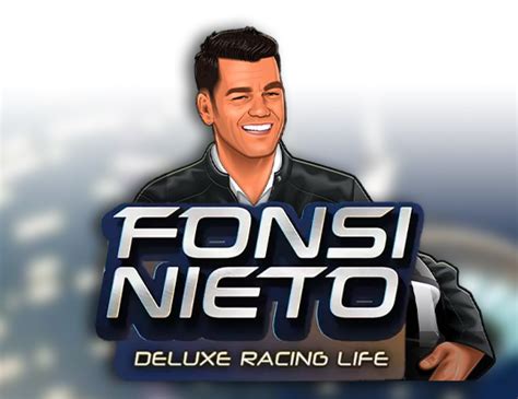 Fonsi Nieto Deluxe Racing Life Parimatch