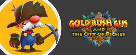 Gold Rush Gus The City Of Riches Betfair