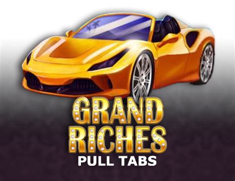 Grand Riches Pull Tabs Blaze