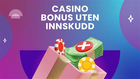 Gratis Bonus De Casino Uten Innskudd