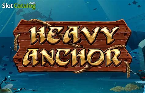 Heavy Anchor Slot - Play Online
