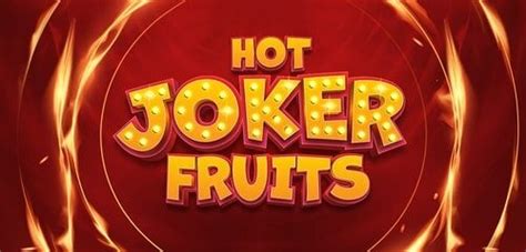 Jogue Hot Joker Fruits Online
