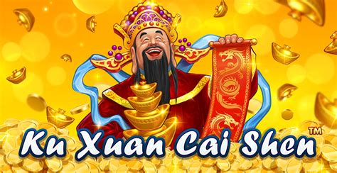 Ku Xuan Cai Shen Bwin