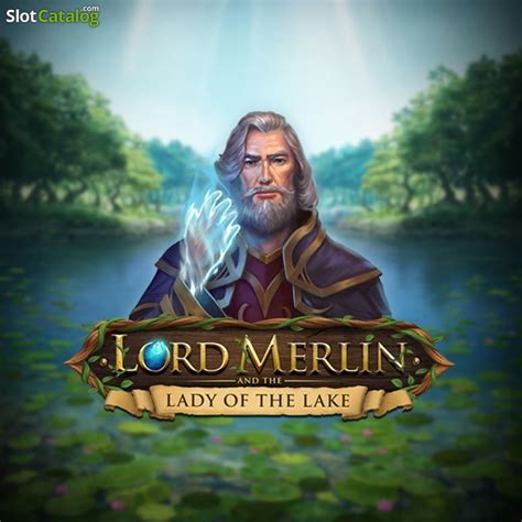 Lord Merlin And The Lady Of Lake Bodog