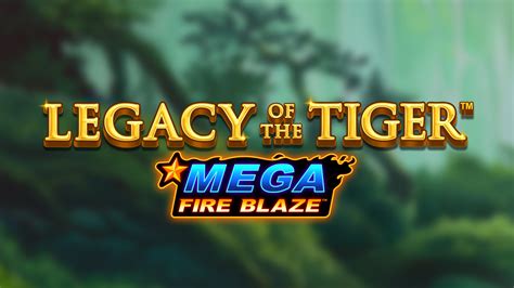 Mega Fire Blaze Legacy Of The Tiger Betway