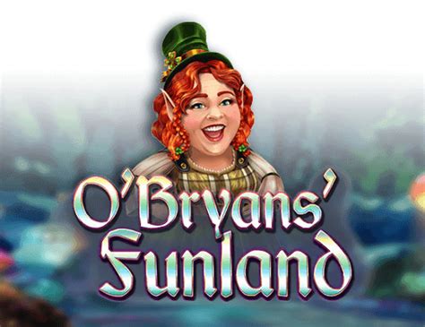 O Bryans Funland Slot - Play Online