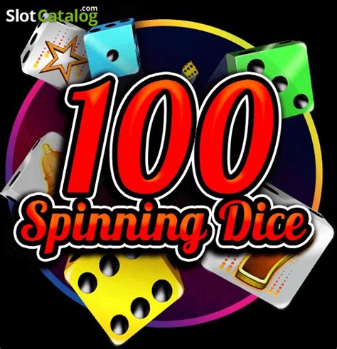Play 100 Spinning Dice Slot