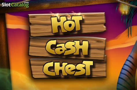 Play Hot Cash Chest Slot