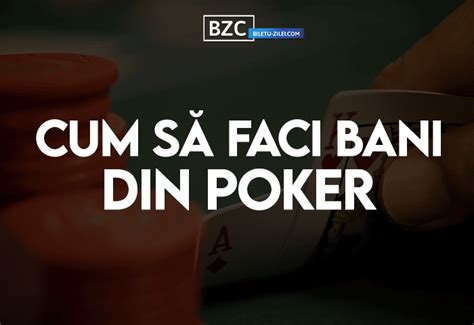 Poti Sa Faci Bani Din Poker