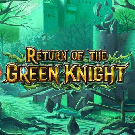 Return Of The Green Knight Parimatch