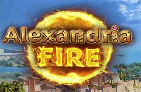 Slot Alexandria Fire