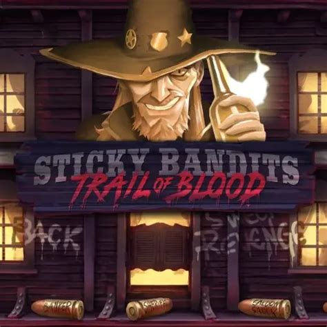 Sticky Bandits Trail Of Blood Betsson