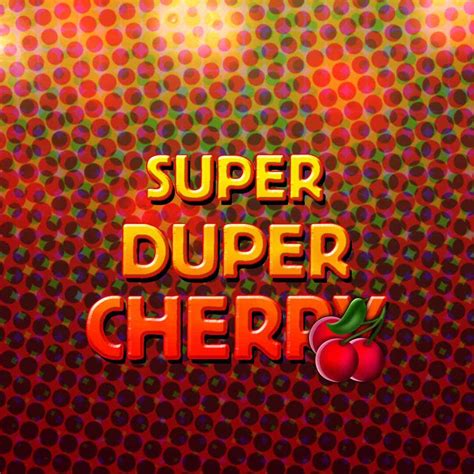 Super Duper Cherry Betsul