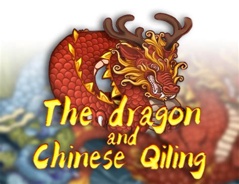 The Dragon And Chinese Qiling Betano